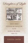 Daughters Of Light: Quaker Women Preaching Prophesying The Colonies And... Fixed Price $8.54.