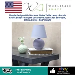 Simple Designs Mini Ceramic Globe Table Lamp - Purple Fabric Shade Elegant. Fixed Price $24.99.
