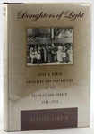 Rebecca Larson / Daughters Of Light Quaker Women Preaching 1ST Edition 1999. Fixed Price $14.40.