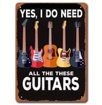 New 2D 8"X12" Vintage Music Metal Sign "yes, Do Need All These Guitars". Fixed Price $21.63.